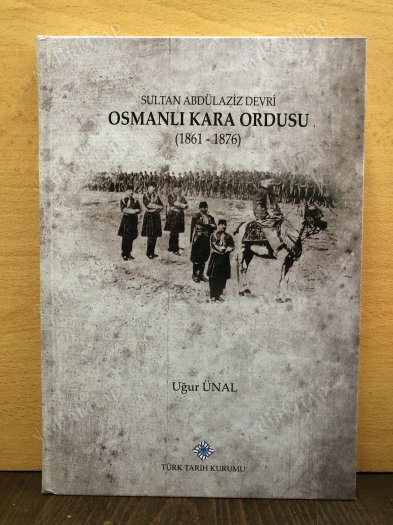 Sultan Abdülaziz Devri Osmanlı Kara Ordusu (1861-1876) kapağı