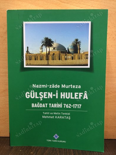 Gülşen-i Hulefa / Bağdat Tarihi (762-1717) kapağı