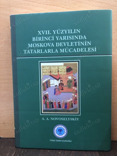 XVII. Yüzyılın Birinci Yarısında Moskova Devletinin Tatarlarla Mücadelesi kapağı