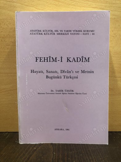 FEHİM-i KADİM Hayatı, Sanatı, Divan'ı ve Metnin Bugünkü Türkçesi kapağı