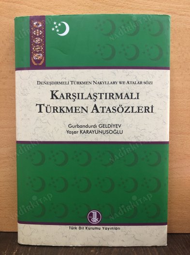 Karşılaştırmalı Türkmen Atasözleri, (DENEŞDİRMELİ TÜRKMEN NAKYLLARI WE ATALAR SÖZ, TÜRKMENCE - TÜRKÇE) (Ciltli Şömizli) kapağı
