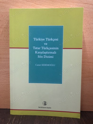 Türkiye Türkçesi ve Tatar Türkçesinin Karşılaştırmalı Söz Dizimi kapağı
