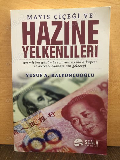 Mayıs Çiçeği ve HAZİNE YELKENLİLERİ Geçmişten Günümüze Paranın Epik Hikayesi ve Küresel Ekonominin Geleceği kapağı