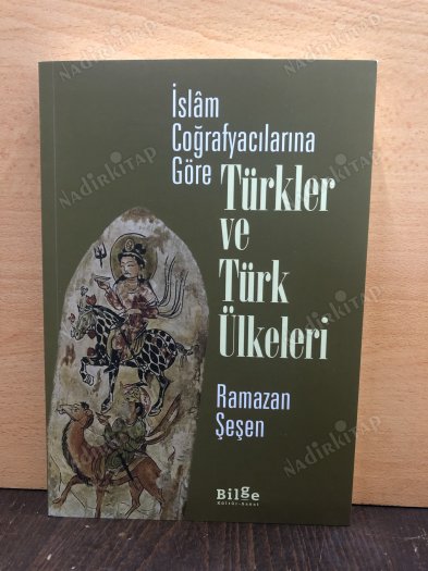 İslam Coğrafyacılarına Göre Türkler ve Türk Ülkeleri ( genişletilmiş ve gözden geçirilmiş yeni baskı ) kapağı