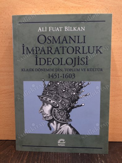 Osmanlı İmparatorluk İdeolojisi - Klasik Dönemde Din, Toplum ve Kültür 1451-1603 kapağı