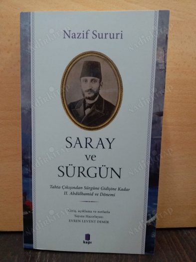Saray ve Sürgün - Tahta Çıkışından Sürgüne Kadar II. Abdülhamid ve Dönemi kapağı