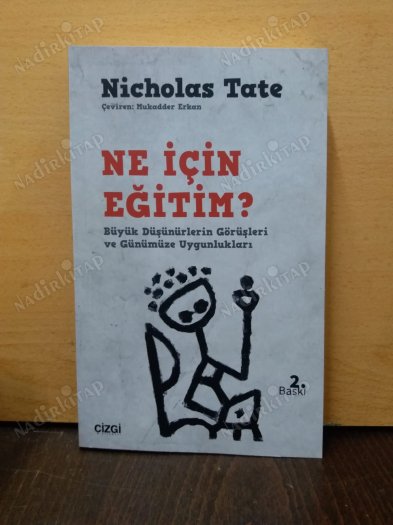 Ne İçin Eğitim? Büyük Düşünürlerin Görüşleri ve Günümüze Uygunlukları kapağı
