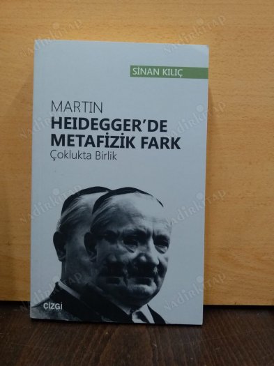 Martin Heidegger'de Metafizik Fark | Çoklukta Birlik kapağı
