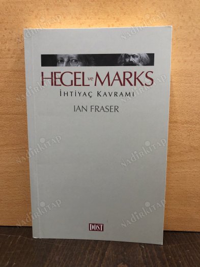 Hegel ve Marks İhtiyaç Kavramı - Ian Fraser kapağı