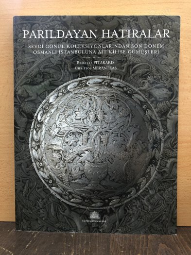 Parıldayan hatıralar - Sevgi Gönül Koleksiyonlarından son dönem Osmanlı İstanbuluna ait kilise gümüşleri. kapağı