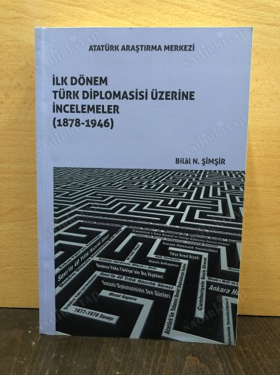 İlk Dönem Türk Diplomasisi Üzerine İncelemeler (1878-1946) kapağı