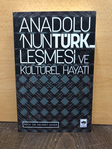 Anadolu'nun Türkleşmesi ve Kültürel Hayatı kapağı