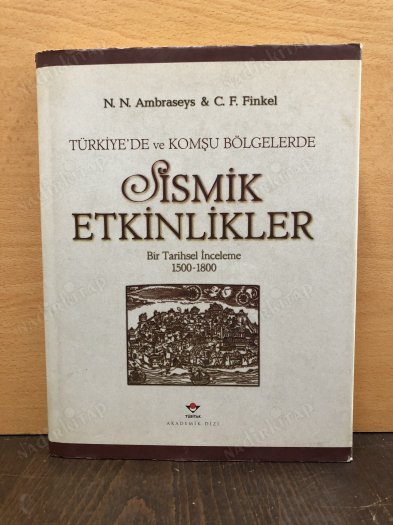 Türkiye'de ve Komşu Bölgelerde Sismik Etkinlikler - Bir Tarihsel İnceleme 1500-1800 kapağı