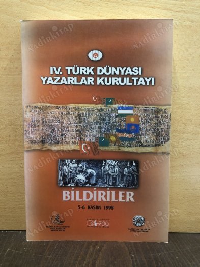 IV. TÜRK DÜNYASI YAZARLAR KURULTAYI BİLDİRİLER 5-6 KASIM 1998 kapağı