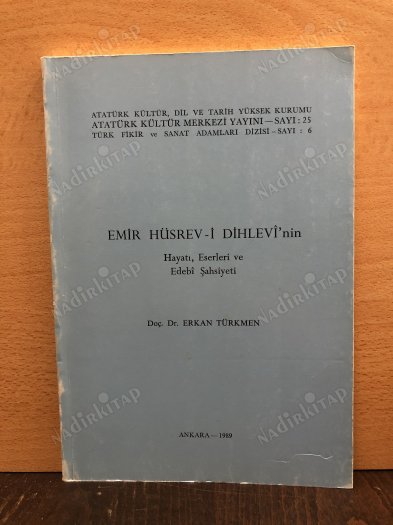 EMİR HÜSREV-İ DİHLEVİ'NİN HAYATI ESERLERİ VE EDEBİ ŞAHSİYETİ kapağı