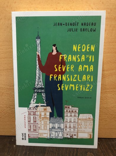 Neden Fransa'yı Sever Ama Fransızları Sevmeyiz? kapağı