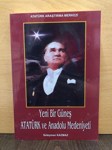 YENİ BİR GÜNEŞ ATATÜRK VE ANADOLU MEDENİYETİ kapağı