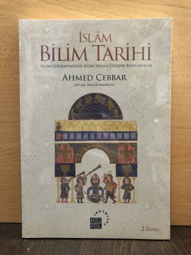 İslam Bilim Tarihi - İslam Coğrafyasının Bilim Mirası Üzerine Konuşmalar kapağı