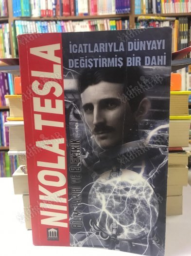 NİKOLA TESLA - İCATLARIYLA DÜNYAYI DEĞİŞTİRMİŞ BİR DAHİ - BİLİM TARİHİ VE ELEKTRİK kapağı