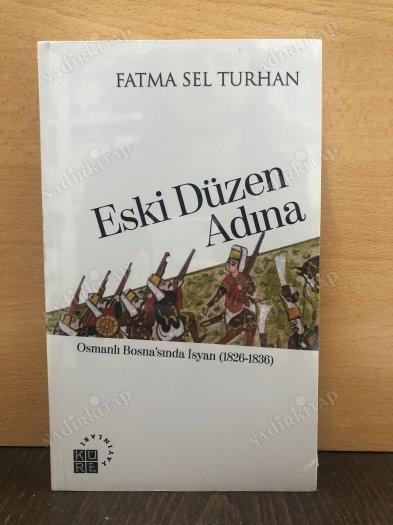 Eski Düzen Adına Osmanlı Bosnası'nda İsyan (1826-1836) kapağı