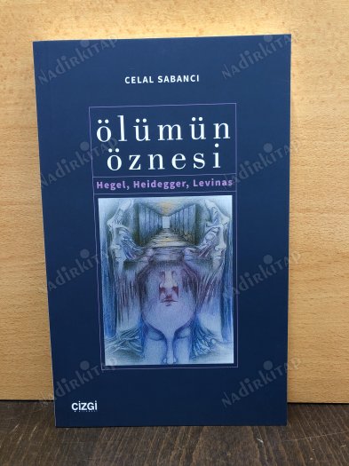 Ölümün Öznesi Hegel Heidegger Levinas kapağı
