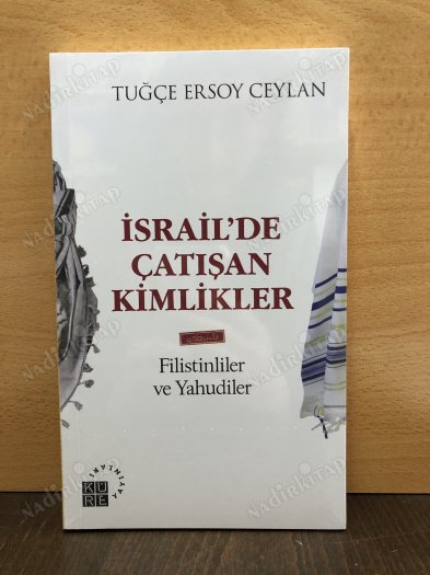 İsrail'de Çatışan Kimlikler Filistinliler ve Yahudiler kapağı
