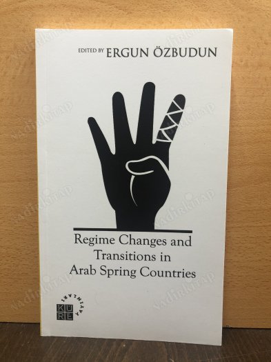 Regime Changes and Transitions in Arab Spring Countries kapağı