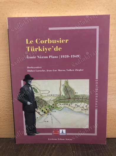 Le Corbusier Türkiye'de - İzmir Nazım Planı 1939 - 1949 kapağı