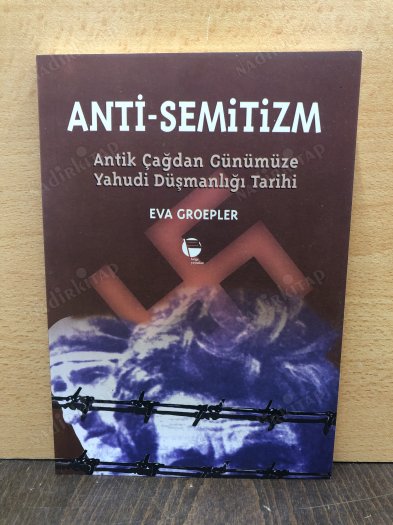 ANTİ-SEMİTİZM Anti-Semitizmin Antik Çağdan Günümüze Yahudi Düşmanlığı Tarihi kapağı