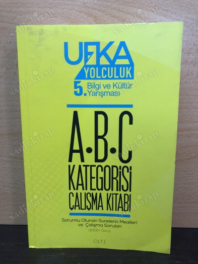 UFKA YOLCULUK 5. BİLGİ VE KÜLTÜR YARIŞMASI A.B.C. KATEGORİSİ ÇALIŞMA KİTABI CİLT 1 (SORUMLU OLUNAN SURELERİN MEALLERİ VE ÇALIŞMA SORULARI 1000+SORU) kapağı