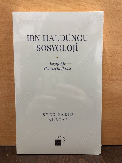 İBN HALDUNCU SOSYOLOJİ & Kayıp Bir Geleneğin İhyası kapağı