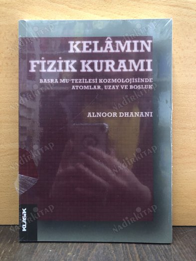 KELAMIN FİZİK KURAMI & Basra Mutezilesi Kozmolojisinde Atomlar, Uzay ve Boşluk kapağı