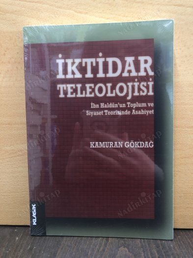 İktidar Teleolojisi - İbn Haldun'un Toplum ve Siyaset Teorisinde Asabiyet kapağı