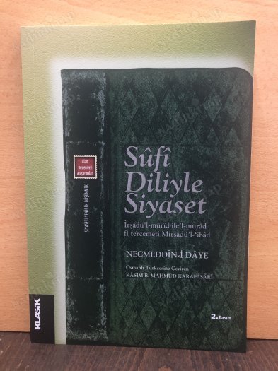 SUFİ DİLİYLE SİYASET İrşadü'l-Mürid ile l-Murad Fi Tercemeti Mirsadü'l-'İbad kapağı