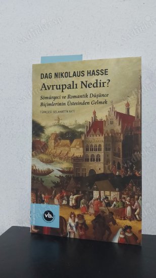 Avrupalı Nedir? Sömürgeci ve Romantik Düşünce Biçimlerinin Üstesinden Gelmek kapağı