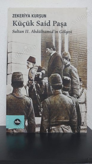 Küçük Said Paşa - Sultan 2. Abdülhamid'in Gölgesi kapağı