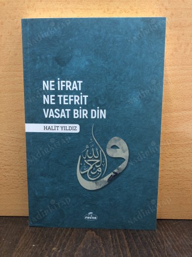 Ne İfrat Ne Tefrit Vasat Bir Din kapağı