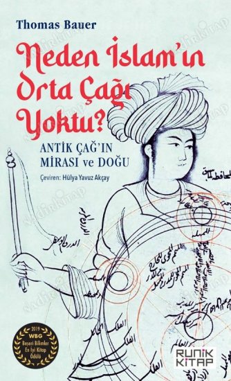 Neden İslam'ın Orta Çağı Yoktu - Antik Çağ'ın Mirası ve Doğu - kapağı
