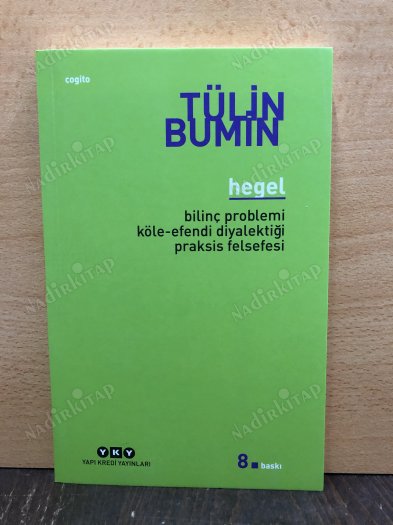 Hegel - Bilinç Problemi, Köle-Efendi Diyalektiği, Praksis Felsefesi kapağı