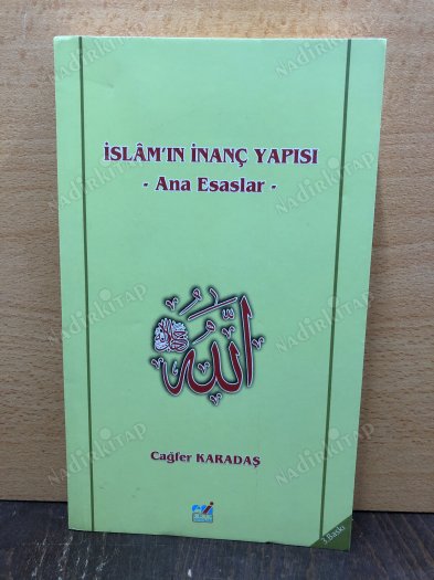 İSLAM'IN İNANÇ YAPISI - Ana Esaslar kapağı