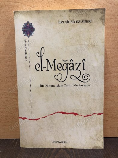 EL-MEĞAZİ - İLK DÖNEM İSLAM TARİHİNDE SAVAŞLAR - 1. BASKI kapağı