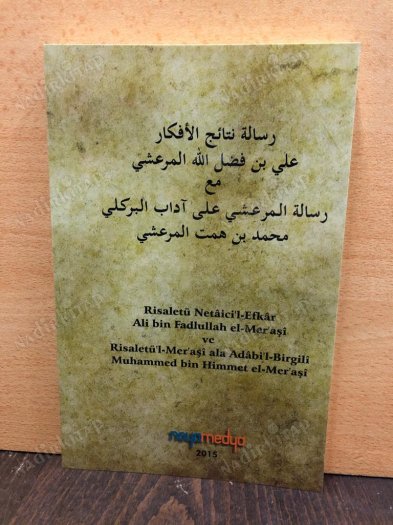 Risaletü Netaici'l Efkar Ali bin Fadlullah el-Meraşi ve Risaletü'l Meraşi Ala Adabi'l Birgili Muhammed bin Himmet Meraşi kapağı