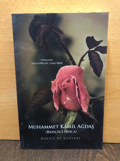 MUHAMMET KAMİL AĞDAŞ (BAHÇECİ HOCA) - HAYATI VE ŞİİRLERİ kapağı