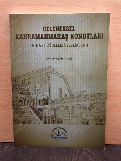 Geleneksel Kahramanmaraş Konutları (Mimari Süsleme Özellikleri) kapağı