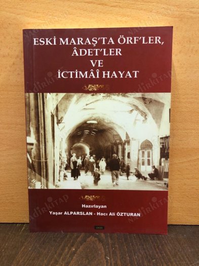 Eski Maraş'ta Örf'ler, Adet'ler ve İctimai Hayat kapağı