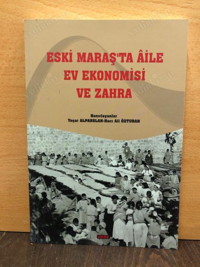 ESKİ MARAŞTA AİLE EV EKONOMİSİ ZAHRA kapağı