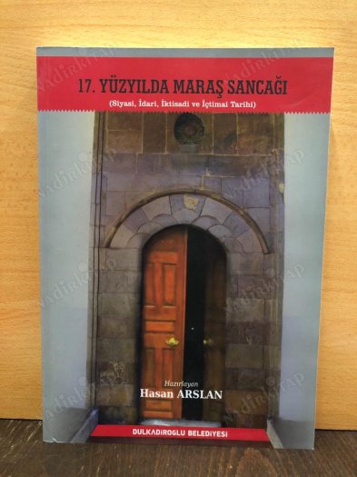 17. Yüzyılda Maraş Sancağı / Siyasi, İdari, İktisadi ve İçtimai Tarihi kapağı