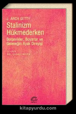 Stalinizm Hükmederken Bolşevikler, Boyarlar ve Geleneğin Ayak Direyişi kapağı