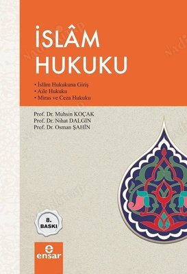 İslam Hukuku; İslam Hukukuna Giriş / Aile Hukuku / Miras ve Ceza Hukuku kapağı