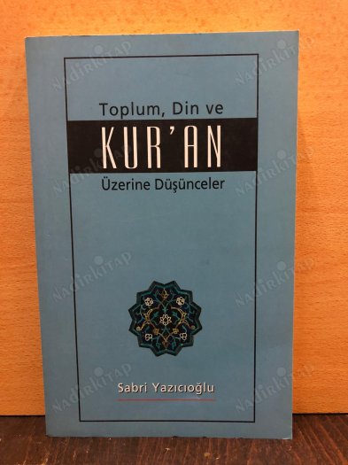 Toplum Din ve Kuran Üzerine Düşünceler kapağı